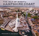 The Isle of Wight & Hampshire Coast from the Air by HAWKES, Jason